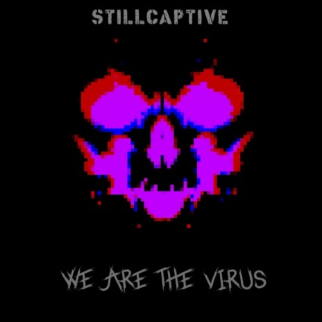 We Are The Virus | Boomplay Music