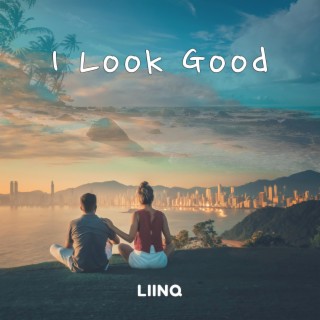 I Look Good lyrics | Boomplay Music
