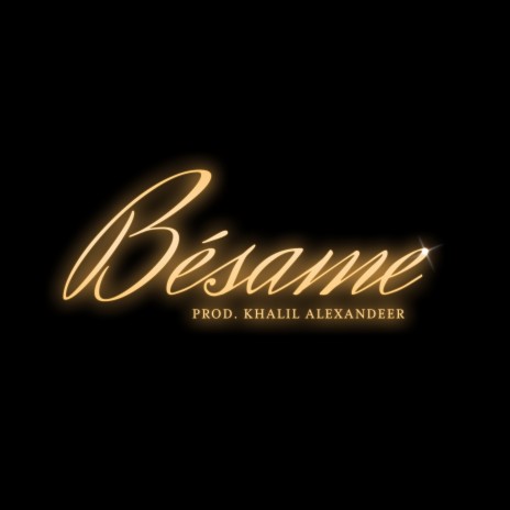 Bésame ft. Khalil Alexandeer | Boomplay Music