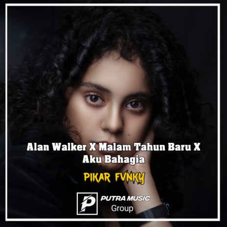 Alan Walker X Malam Tahun Baru X Aku Bahagia (Remix) | Boomplay Music