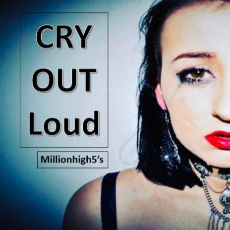 Cry Out Loud | Boomplay Music