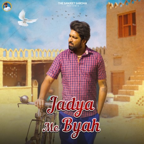 Jadya Me Byah ft. Sanjeet Saroha | Boomplay Music