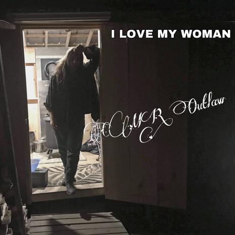 I Love My Woman | Boomplay Music