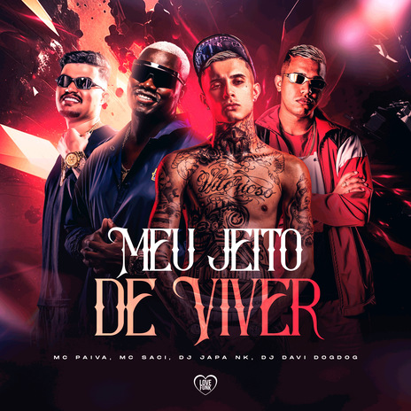 Meu Jeito de Viver ft. MC Saci, DJ Japa NK, Love Funk & DJ DAVI DOGDOG | Boomplay Music