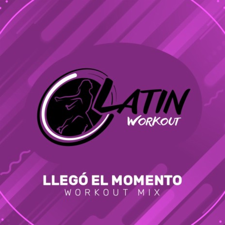 Llegó El Momento (Workout Mix) ft. Family Dejavu