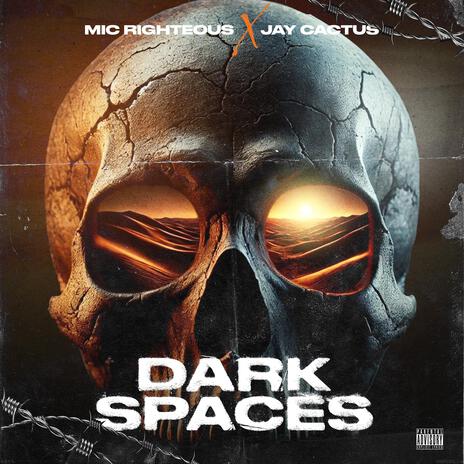 Dark Spaces ft. Mic Righteous | Boomplay Music