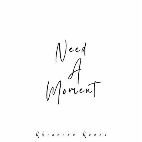 Need A Moment | Boomplay Music