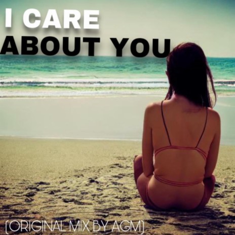 I Care About You | Boomplay Music
