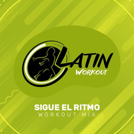 Sigue El Ritmo (Instrumental Workout Mix) ft. R-Nestinho & Cindy Santos