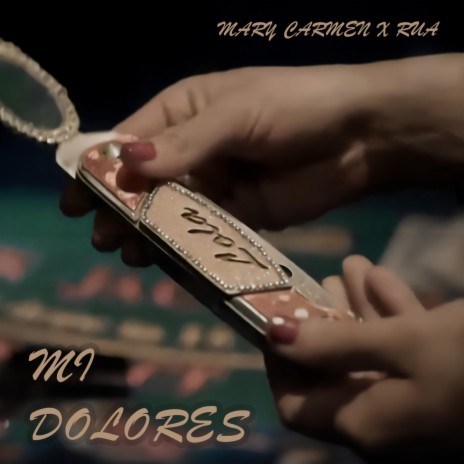 Mi Dolores ft. Mary Carmen | Boomplay Music