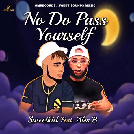 No Do Pass Yourself ft. Alen B | Boomplay Music