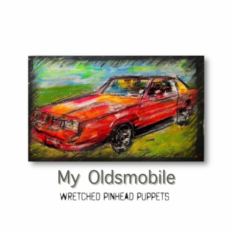MY OLDSMOBILE | Boomplay Music