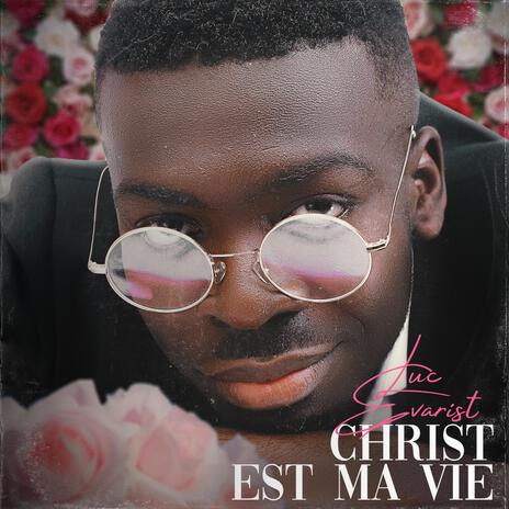 CHRIST EST MA VIE | Boomplay Music