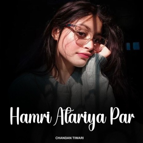 Hamri Atariya Par | Boomplay Music