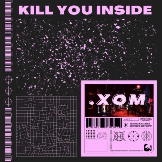 Kill You Inside lyrics | Boomplay Music