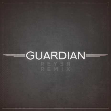Guardian (Reyer Remix)
