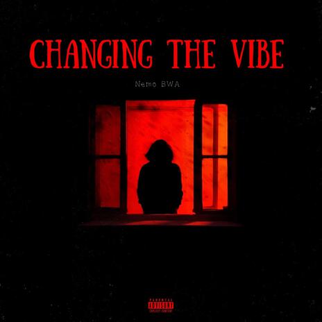 Changing the vibe | Boomplay Music