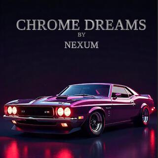 Chrome Dreams