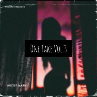 One Take, Vol. 3