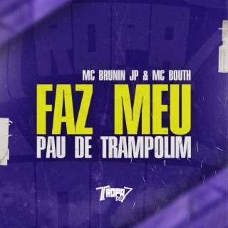 Faz Meu Pau de Trampolim