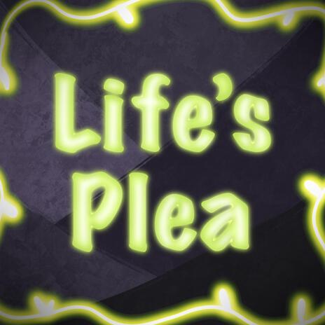 Life's Plea | Boomplay Music