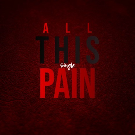 All This Pain | Boomplay Music