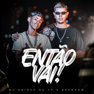 Então Vai