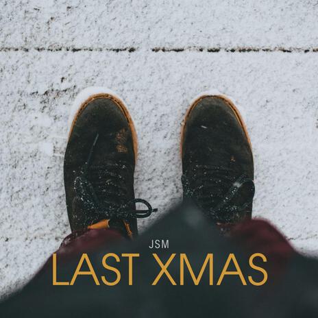 LAST XMAS | Boomplay Music