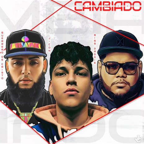 Cambiado ft. Guerrero de cristo & Bigg daddie | Boomplay Music