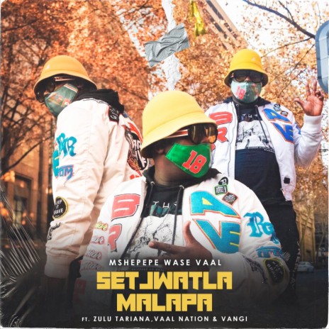 Setjwatla Malapa ft. Zulu Tariana, Vaal Nation & Vangi | Boomplay Music