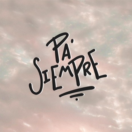 Pa' Siempre ft. JMICOL