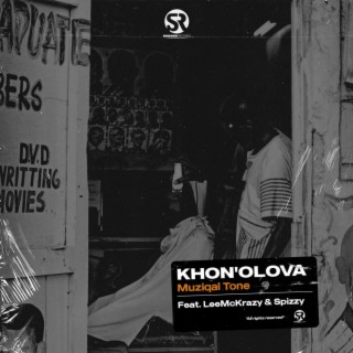 Muziqal Tone- Khona Olova (ft Lee McKrazy  Spizzy)