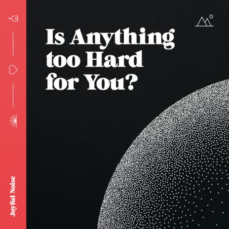 Is Anything too Hard for You? | Boomplay Music