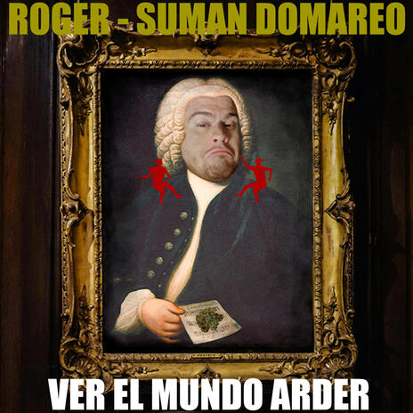 VER EL MUNDO ARDER ft. SUMAN DOMAREO | Boomplay Music