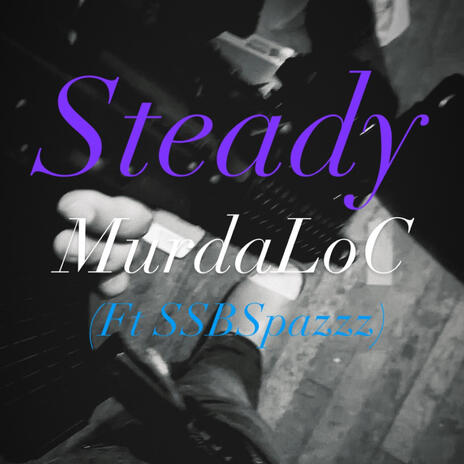 Steady (feature SSBSpazzz) | Boomplay Music