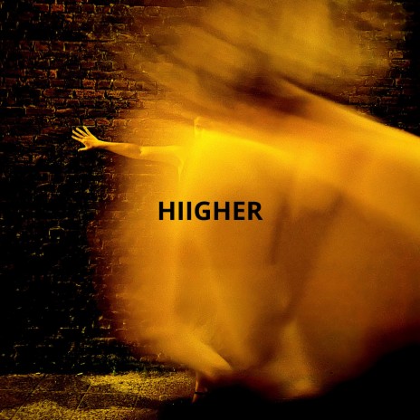 Hiigher | Boomplay Music