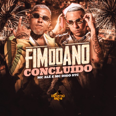 Fim do Ano Concluído ft. MC Digo STC & DJ Biel Bolado | Boomplay Music