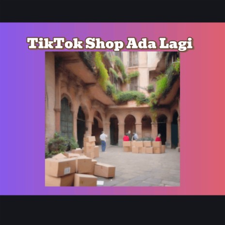 TikTok Shop Ada Lagi | Boomplay Music