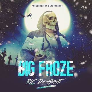 BIG FROZE