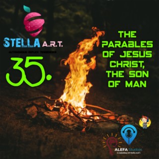 35. THE PARABLES OF JESUS CHRiST, THE SON OF MAN