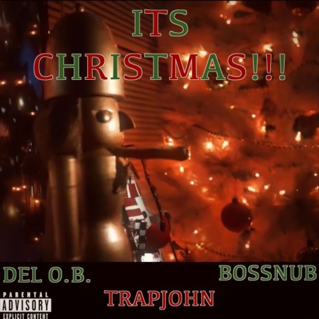 ITS CHRISTMAS!!! ft. BossNub & TrapJohn | Boomplay Music