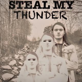 Steal My Thunder lyrics | Boomplay Music