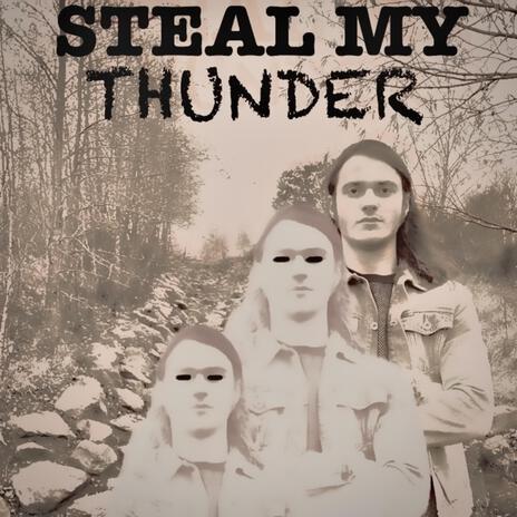 Steal My Thunder | Boomplay Music