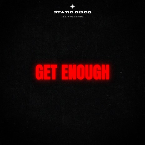 Get Enough | Boomplay Music