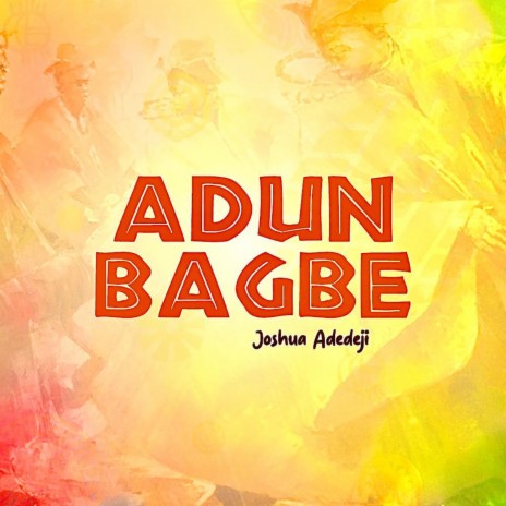Adun Ba Gbe | Boomplay Music