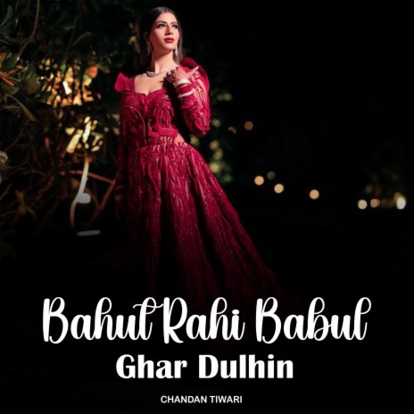 Bahut Rahi Babul Ghar Dulhin | Boomplay Music