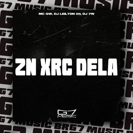 Zn Xrc Dela ft. DJ LEILTON 011 & DJ 7W | Boomplay Music