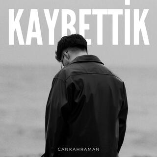 Kaybettik