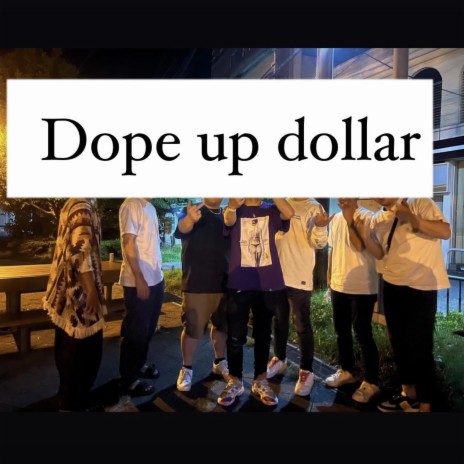 Dope up dollar