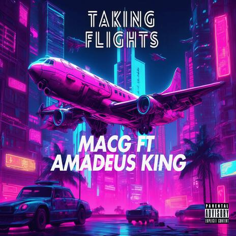 Taking Flights ft. Amadeus King | Boomplay Music